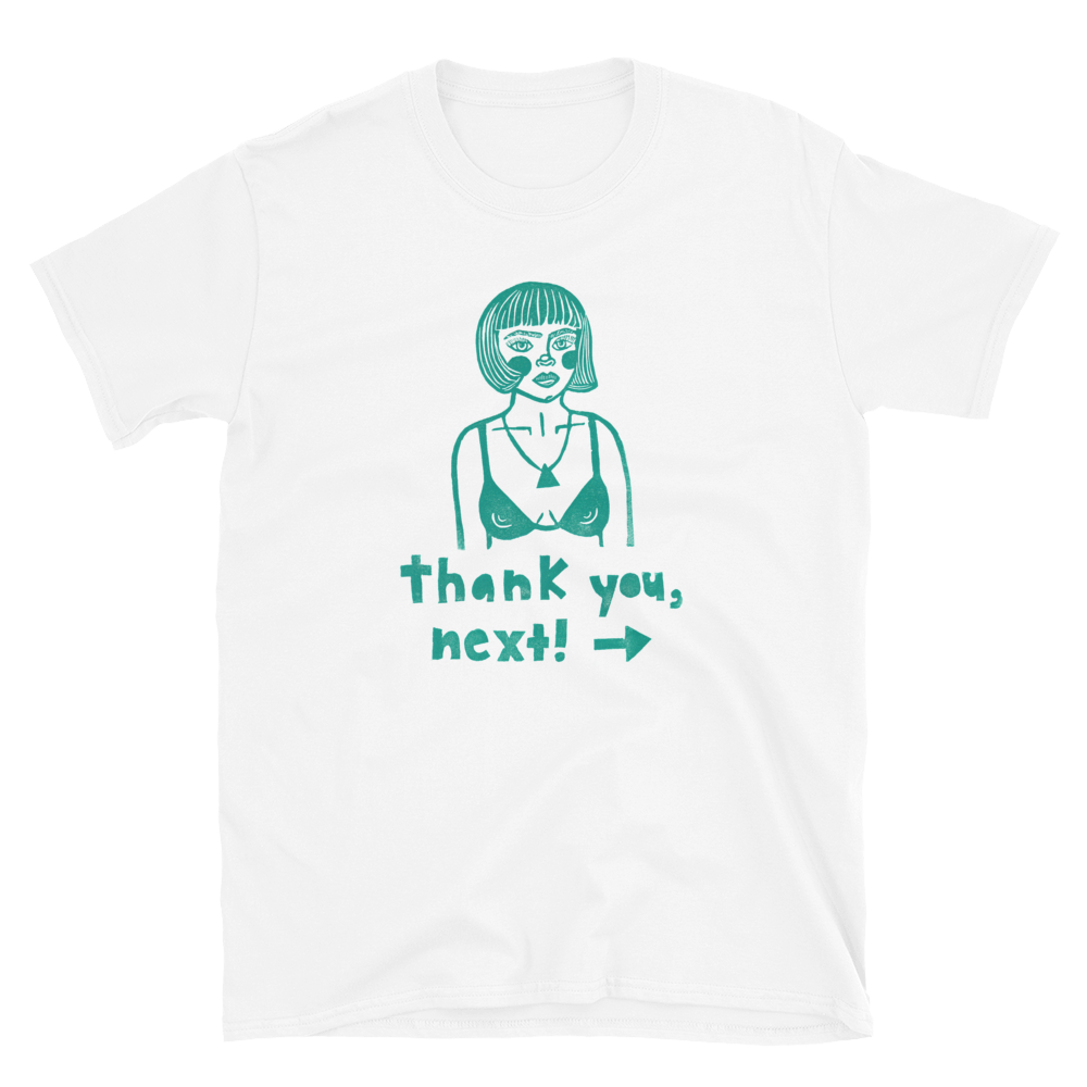 Thank you, next! Unisex T-Shirt